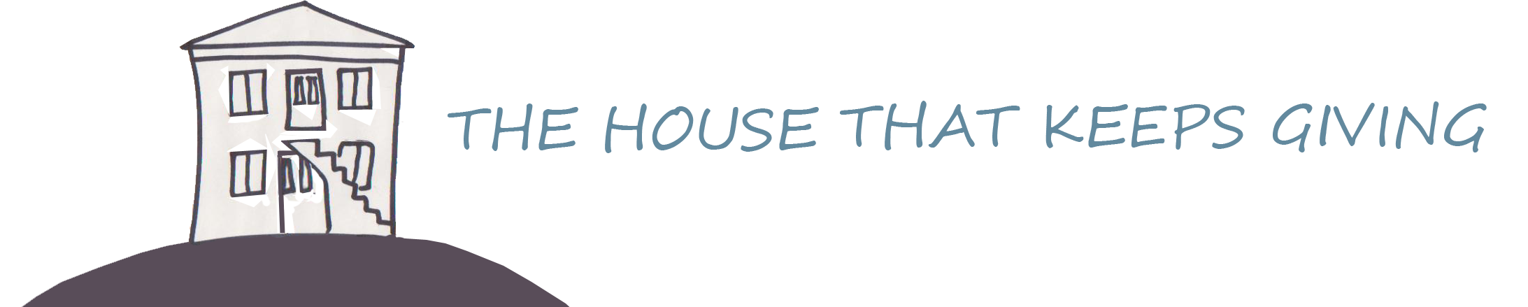 The House That Keeps Giving